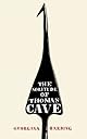 The Solitude of Thomas Cave: A Novel