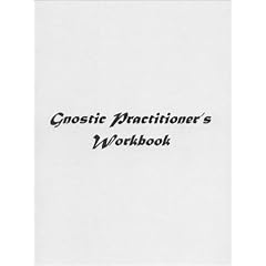 Gnostic Practitioner�s Workbook