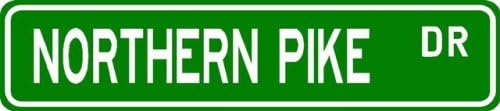 NORTHERN PIKE Street Sign ~ Fishing ~ Great Fish Sign for your Lodge, Gameroom, Basement, Garage, Barn