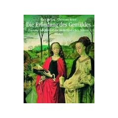 Die Erfindung des Gem�ldes: Das erste Jahrhundert der niederl�ndischen Malerei