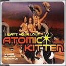 Atomic Kitten - I Want Your Love Pt.2 - Zortam Music