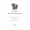 La Bible : Nouveau Testament