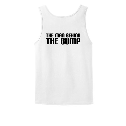 The Man Behind the Bump Funny Dad Maternity Tank Top (NOT Maternity Sized) Funny Daddy To Be Husband First Time Father Maternity Support Pregnancy Humor Baby Cute Tank Top Tee T-Shirt