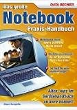 Produkt-Bild: Das gro&szlig;e  Notebook-Praxis-Handbuch. Alles,  was im Ger&auml;tehandbuch zu kurz kommt!