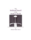  : The Medieval Sword in the Modern World