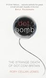 Review Aurum Press Ltd  / Dot.Bomb: The Strange Death of Dot.Com Britain