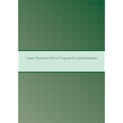 Lower Extremity Home Program for Lymphedema