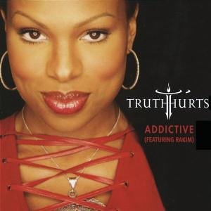 Truth Hurts - Addictive (feat. Rakim) Lyrics - Zortam Music