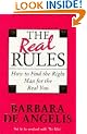 The Real Rules: How to Find the Right Man for the Real You