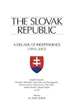 The Slovak Republic: A Decade of Independence, 1993-2002