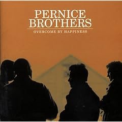 Overcome by Happiness by Pernice Brothers