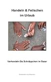 Handeln & Feilschen im Urlaub: Verhandeln Sie Schnäppchen im Bazar