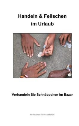 Handeln & Feilschen im Urlaub: Verhandeln Sie Schnäppchen im Bazar