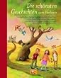Die sch�nsten Geschichten zum Vorlesen: Isabel Abedi, Marliese Arold, Kirsten Boie, Erhard Dietl, Cornelia Funke, Peter H�rtling .