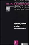 Logement, mobilite et population urbaines (Cahiers / Programme interdisciplinaire de recherche sur la ville) (French Edition)