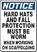 NOTICE HARD HATS AND FALL PROTECTION MUST BE WORN WHEN WORKING ON SCAFFOLDING 14 x 10 Adhesive Vinyl Sign