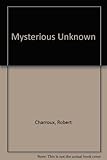 The mysterious unknown