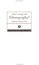 What's Wrong With Ethnography?