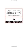 Whats Wrong With Ethnography?