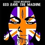 Lucas Presents God Save the Machine
