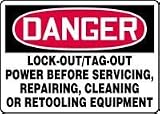 DANGER LOCK OUT/TAG OUT POWER BEFORE SERVICING, REPAIRING, CLEANING OR RETOOLING EQUIPMENT 7 x 10 Dura Aluma-Lite Sign
