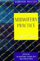 Midwifery Practice: No.2: Core Topics