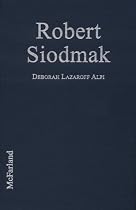 Robert Siodmak: A Biography, With Critical Analyses of His Films Noirs and a Filmography of All His Works