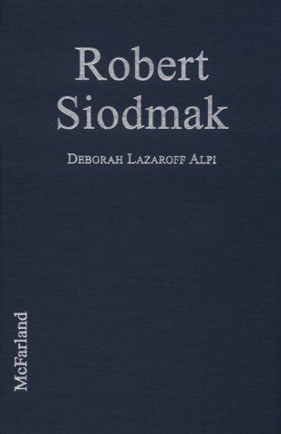 Robert Siodmak: A Biography, With Critical Analyses of His Films Noirs and a Filmography of All His Works
