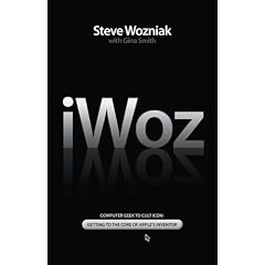 iWoz. The Autobiography of the Cofounder of Apple: Computer Geek to Cult Icon - Getting to the Core of Apple's Inventor (Taschenbuch)