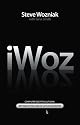 I, Woz: Computer Geek to Cult Icon: Getting to the Core of Apple's Inventor