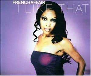 French Affair - I Like That - Zortam Music