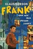 Frank oder Wie man Freunde findet