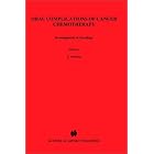 Click here to buy Oral Complications of Cancer Chemotherapy (Developments in Oncology) by Douglas E. Peterson and Stephen T. Sonis.