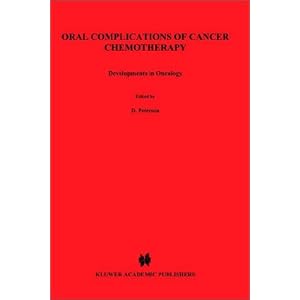 Click here to buy Oral Complications of Cancer Chemotherapy (Developments in Oncology) by Douglas E. Peterson and Stephen T. Sonis.