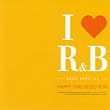 I LOVE R&B2006スペシャル~ハッピー・タイム・セレクション
