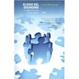 Elogio del disordine. Le regole del nuovo mondo digitaledi David Weinberger