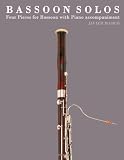 Bassoon Solos: Four Pieces for Bassoon with Piano accompaniment