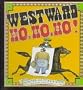 Westward, Ho,Ho,Ho!