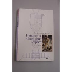 Une autre histoire de l'espace tome 2 : HOMMES ET ROBOTS DANS L'ESPACE