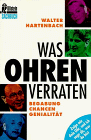 Was Ohren verraten - Begabungen - Chancen - Genialit&auml;t - ( Ratgeber). - Walter Hartenbach