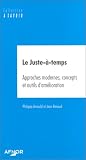 Le Juste-à-temps : Approches modernes, concepts et outils d amélioration