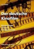 Der deutsche Kinofilm: Perspektiven Visionen Erfolgschancen