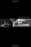 Bury My Clothes