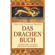 Das Drachenbuch. Sinnbilder - Mythen - Erscheinungsformen (Gebundene Ausgabe)
