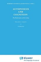 Autopoiesis and Cognition: The Realization of the Living (Boston Studies in the Philosophy of Science)