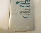 Das Milliarden-Mandat: Wie die Informationsgenossenschaft der Steuerberater die deutsche Wirtschaft pragte : die Geschichte der DATEV (German Edition)
