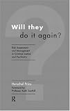 Will They Do it Again?: Risk Assessment and Management in Criminal Justice and Psychiatry