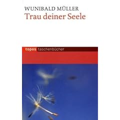 Trau deiner Seele