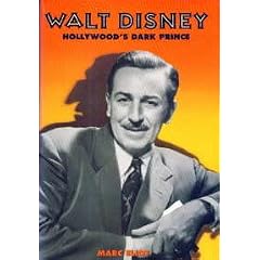 Walt Disney: Hollywood's Dark Prince : A Biography