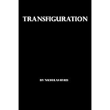 Transfiguration: The Beginning (Transfiguration: A Man's Journey from Farmer's Son to Poet) ~ Nicholas Byrd